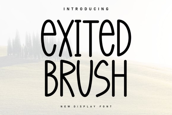 Exited Brush: A Handwritten Display Font That Feels Like Your Brand’s Best First Impression